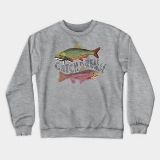 Catch and release trout Crewneck Sweatshirt